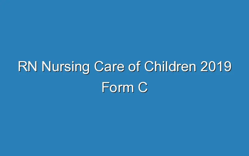 Rn nursing care of children 2019 with ngn